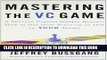 [Ebook] Mastering the VC Game: A Venture Capital Insider Reveals How to Get from Start-up to IPO