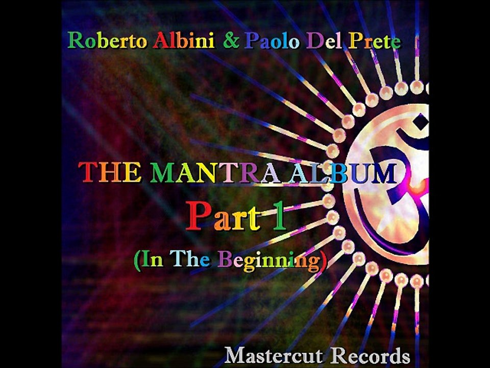 ROBERTO ALBINI & PAOLO DEL PRETE THE MANTRA ALBUM PART 1 (In The Beginning) PROMO MEGAMIX