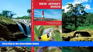 READ FULL  New Jersey Birds: A Folding Pocket Guide to Familiar Species (Pocket Naturalist Guide