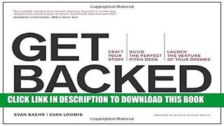 [Ebook] Get Backed: Craft Your Story, Build the Perfect Pitch Deck, and Launch the Venture of Your