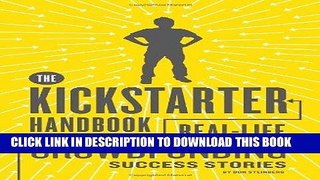 [Ebook] The Kickstarter Handbook: Real-Life Success Stories of Artists, Inventors, and