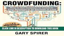 [Ebook] CROWDFUNDING: How To Get Investors to Invest in Your Business in 20 Seconds or Less