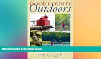 READ FULL  Door County Outdoors: A Guide to the Best Hiking, Biking, Paddling, Beaches, and