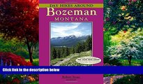 Books to Read  Day Hikes Around Bozeman, Montana  Full Ebooks Best Seller