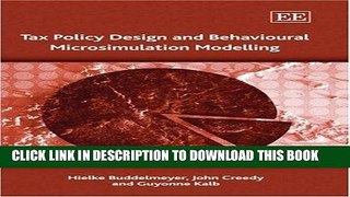 [PDF] Tax Policy Design and Behavioural Microsimulation Modelling Download Free