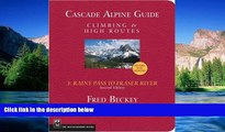 Must Have  Rainy Pass to Fraser River (Cascade Alpine Guide; Climbing and High Routes)  READ Ebook