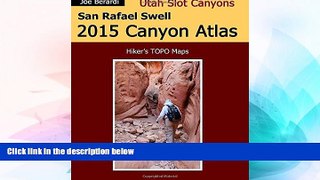 Full [PDF]  San Rafael Swell 2015 Canyon Atlas: Utah Slot Canyons  Premium PDF Full Ebook