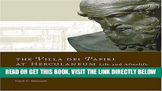 [EBOOK] DOWNLOAD The Villa dei Papiri at Herculaneum: Life and Afterlife of a Sculpture Collection