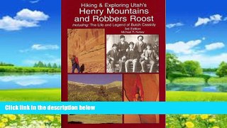 Books to Read  Hiking   Exploring Utah s Henry Mountains and Robbers Roost  Full Ebooks Best Seller