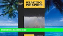 Big Deals  Reading Weather: The Field Guide To Forecasting The Weather (Falcon Guides)  Full