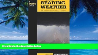 Big Deals  Reading Weather: The Field Guide To Forecasting The Weather (Falcon Guides)  Full