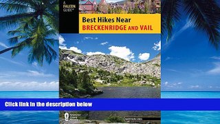 Big Deals  Best Hikes Near Breckenridge and Vail (Best Hikes Near Series)  Full Ebooks Most Wanted