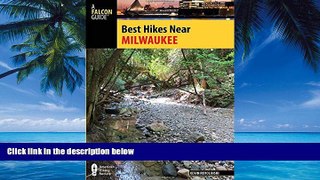 Books to Read  Best Hikes Near Milwaukee (Best Hikes Near Series)  Full Ebooks Best Seller