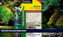 Must Have  Katmai National Park and Preserve (National Geographic Trails Illustrated Map)  READ