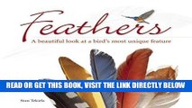 [EBOOK] DOWNLOAD Feathers: A Beautiful Look at a Bird s Most Unique Feature (Bird Appreciation)