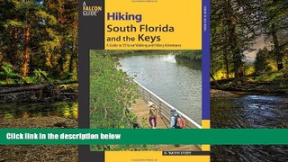 Must Have  Hiking South Florida and the Keys: A Guide To 39 Great Walking And Hiking Adventures