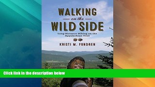 Big Deals  Walking on the Wild Side: Long-Distance Hiking on the Appalachian Trail  Full Read Most