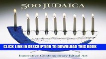 [EBOOK] DOWNLOAD 500 Judaica: Innovative Contemporary Ritual Art (500 Series) PDF