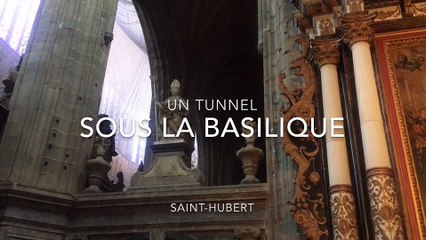Saint-Hubert: un tunnel sous la Basilique