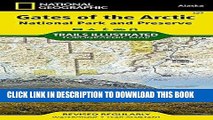 [PDF] Gates of the Arctic National Park and Preserve (National Geographic Trails Illustrated Map)