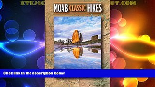 Big Deals  MOAB Classic Hikes  Full Read Best Seller