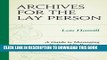 [Ebook] Archives for the Lay Person: A Guide to Managing Cultural Collections (American