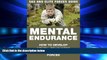 read here  Mental Endurance: How to Develop Mental Toughness from the World s Elite Forces (SAS