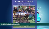 read here  Cadet Gray: Your Guide to Military Schools, Military Colleges and Cadet Programs