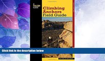 Big Deals  Climbing Anchors Field Guide (How To Climb Series)  Best Seller Books Most Wanted
