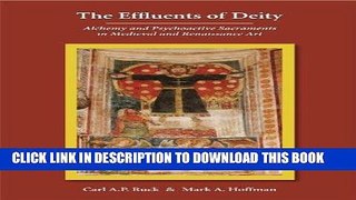 [EBOOK] DOWNLOAD The Effluents of Deity: Alchemy and Psychoactive Sacraments in Medieval and