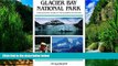 Big Deals  Glacier Bay National Park: A Backcountry Guide to the Glaciers and Beyond  Full Ebooks