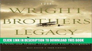 [PDF] The Wright Brothers Legacy: Orville and Wilbur Wright and Their Aeroplanes in Pictures Full