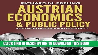 [Ebook] Austrian Economics and Public Policy: Restoring Freedom and Prosperity Download Free