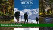 READ FULL  Walking in the Alps: A Comprehensive Guide to Walking and Trekking Throughout the Alps