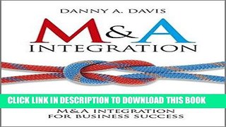 [Ebook] M A Integration: How To Do It. Planning and delivering M A integration for business