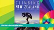 Must Have  Climbing New Zealand: A Crag Guide for the Travelling Rock Climber  READ Ebook Full