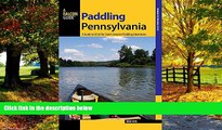 Books to Read  Paddling Pennsylvania: A Guide to 50 of the State s Greatest Paddling Adventures