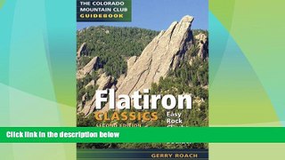 Must Have PDF  Flatiron Classics: Easy Rock Climbs Above Boulder (Colorado Mountain Club