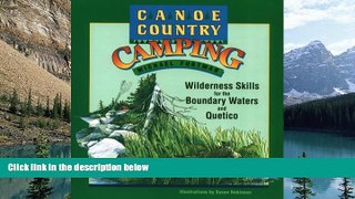 Big Deals  Canoe Country Camping: Wilderness Skills for the Boundary Waters and Quetico  Best