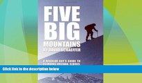 Big Deals  Five Big Mountains: A Regular Guy s Guide to Climbing Kilimanjaro, Aconcagua, Vinson,