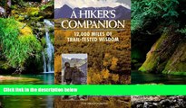 READ FULL  A Hiker s Companion: 12,000 Miles of Trail-Tested Wisdom  READ Ebook Full Ebook