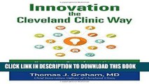 [Ebook] Innovation the Cleveland Clinic Way: Transforming Healthcare by Putting Ideas to Work