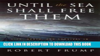 [PDF] Until the Sea Shall Free Them: Life, Death and Survival in the Merchant Marine Popular Online