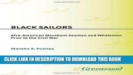 [Ebook] Black Sailors: Afro-American Merchant Seamen and Whalemen Prior to the Civil War