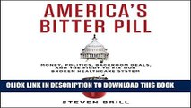 [Ebook] America s Bitter Pill: Money, Politics, Backroom Deals, and the Fight to Fix Our Broken