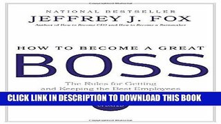 [PDF] How to Become a Great Boss: The Rules for Getting and Keeping the Best Employees Download