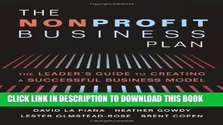 [Ebook] The Nonprofit Business Plan: A Leader s Guide to Creating a Successful Business Model