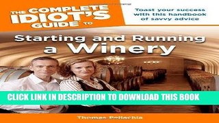 [Ebook] The Complete Idiot s Guide to Starting and Running a Winery (Complete Idiot s Guides