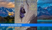 Big Deals  Yosemite Climbs: Big Walls: Big Walls  Best Seller Books Most Wanted