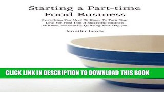 [Ebook] Starting a Part-time Food Business: Everything You Need to Know to Turn Your Love for Food
